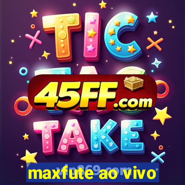maxfute ao vivo